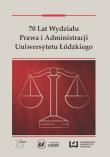 70 lat Wydziału Prawa i Administracji Uniwersytetu Łódzkiego. Wydawca: Wydawnictwo Uniwersytetu Łódzkiego. Dadada.pl Opakowanie 70 lat Wydziału Prawa i Administracji Uniwersytetu Łódzkiego