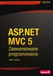 ASP.NET MVC 5. Zaawansowane programowanie. Autor: Freeman Adam. Dadada.pl Okładka książki ASP.NET MVC 5. Zaawansowane programowanie