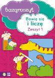 Bazgroszyt - Bawię się i liczę cz.1. Autor: Opracowanie zbiorowe. Dadada.pl Okładka książki Bazgroszyt - Bawię się i liczę cz.1