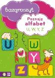 Bazgroszyt - Poznaję alfabet U, W, Y, Z. Autor: Opracowanie zbiorowe. Dadada.pl Okładka książki Bazgroszyt - Poznaję alfabet U, W, Y, Z