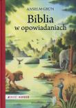 Biblia w opowiadaniach. Autor: Anselm Grun. Dadada.pl Okładka książki Biblia w opowiadaniach