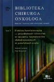 Biblioteka Chirurga Inkologa Tom 2 Elektrochemioterapia przydatność kliniczna w leczeniu nowotworów zlokalizowanych w powłokach ciała. Wydawca: Via Medica. Dadada.pl Opakowanie Biblioteka Chirurga Inkologa Tom 2 Elektrochemioterapia przydatność kliniczna w leczeniu nowotworów zlokalizowanych w powłokach ciała