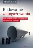 Okładka książki Budowanie zaangażowania, czyli jak motywować pracowników i rozwijać ich potencjał