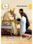 By rodzina była Bogiem silna.. Autor: Wanda Półtawska. Dadada.pl Okładka książki By rodzina była Bogiem silna.