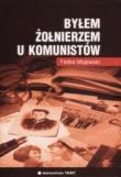 Byłem żołnierzem u komunistów. Autor: Feliks Majewski. Dadada.pl Okładka książki Byłem żołnierzem u komunistów