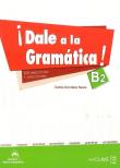 Dale a la gramatica B2 Książka + ćwiczenia + klucz + CD. Autor: Seara Gonzalez Carlos. Dadada.pl Okładka książki Dale a la gramatica B2 Książka + ćwiczenia + klucz + CD