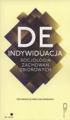 Deindywiduacja socjologia zachowań zbiorowych. Autor: Marek Krajewski. Dadada.pl Okładka książki Deindywiduacja socjologia zachowań zbiorowych