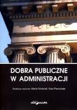 Okładka książki Dobra publiczne w administracji