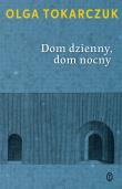 Dom dzienny dom nocny. Autor: Olga Tokarczuk. Dadada.pl Okładka książki Dom dzienny dom nocny