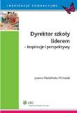 Dyrektor szkoły liderem inspiracje i perspektywy. Autor: Madalińska-Michalak Joanna. Dadada.pl Okładka książki Dyrektor szkoły liderem inspiracje i perspektywy