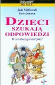 Dzieci szukają odpowiedzi.. Autor: Josh McDowell, Kevin Johnson. Dadada.pl Okładka książki Dzieci szukają odpowiedzi.
