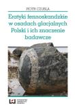 Eratyki fennoskandzkie w osadach glacjalnych Polski i ich znaczenie badawcze. Autor: Czubla Piotr. Dadada.pl Okładka książki Eratyki fennoskandzkie w osadach glacjalnych Polski i ich znaczenie badawcze