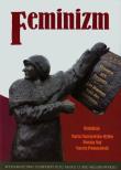 Feminizm. Autor: Maria Marczewska-Rytko (red.), Pomarański Marcin. Dadada.pl Okładka książki Feminizm