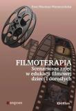 Okładka książki Filmoterapia scenariusze zajęć w edukacji filmowej dzieci i dorosłych