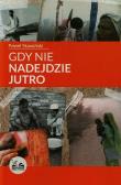 Gdy nie nadejdzie jutro. Autor: Paweł Skawiński. Dadada.pl Okładka książki Gdy nie nadejdzie jutro