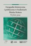 Geografia historyczna i polityczna w badaniach Marka Kotera. Wydawca: Wydawnictwo Uniwersytetu Łódzkiego. Dadada.pl Opakowanie Geografia historyczna i polityczna w badaniach Marka Kotera