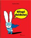 Okładka książki Głupi dzidziuś