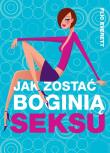 Jak zostać boginią seksu. Autor: Flic Everett. Dadada.pl Okładka książki Jak zostać boginią seksu