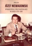Józef Niewiadomski - wywiad rzeka z prezydentem Łodzi w latach 1978-1985. Autor: Tomczyk Rafał. Dadada.pl Okładka książki Józef Niewiadomski - wywiad rzeka z prezydentem Łodzi w latach 1978-1985