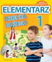 Katechizm Elementarz dziecka Bożego 1 Podręcznik. Autor: Zbigniew Marek SJ (red.). Dadada.pl Okładka książki Katechizm Elementarz dziecka Bożego 1 Podręcznik