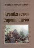 Kronika czasu zapomnianego. Autor: Michalska-Grzywna Małgorzata. Dadada.pl Okładka książki Kronika czasu zapomnianego