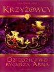 Krzyżowcy. Tom 4. Dziedzictwo rycerza Arna. Autor: Guillou Jan. Dadada.pl Okładka książki Krzyżowcy. Tom 4. Dziedzictwo rycerza Arna