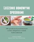 Leczenie domowymi sposobami. Autor: White Linda B.. Dadada.pl Okładka książki Leczenie domowymi sposobami