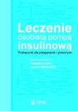 Leczenie osobistą pompą insulinową. Podręcznik dla pielęgniarek i położnych. Autor: Benbenek-Klupa Teresa. Dadada.pl Okładka książki Leczenie osobistą pompą insulinową. Podręcznik dla pielęgniarek i położnych