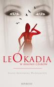 Leokadia w krainie czarów. Autor: Włodarczyk Agata Agnieszka. Dadada.pl Okładka książki Leokadia w krainie czarów
