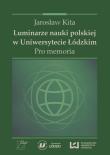 Luminarze nauki polskiej w Uniwersytecie Łódzkim. Wydawca: Wydawnictwo Uniwersytetu Łódzkiego. Dadada.pl Opakowanie Luminarze nauki polskiej w Uniwersytecie Łódzkim