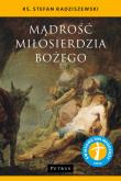 Mądrość Miłosierdzia Bożego. Autor: ks. Stefan Radziszewski. Dadada.pl Okładka książki Mądrość Miłosierdzia Bożego