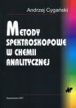 Metody spektroskopowe w chemii analitycznej. Autor: Cygański Andrzej. Dadada.pl Okładka książki Metody spektroskopowe w chemii analitycznej