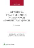 Metodyka pracy sędziego w sprawach administracyjnych. Autor: Adamiak Barbara. Dadada.pl Okładka książki Metodyka pracy sędziego w sprawach administracyjnych