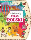 Mój pierwszy atlas Polski. Autor: Joanna Myjak (ilustr.). Dadada.pl Okładka książki Mój pierwszy atlas Polski