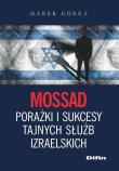 Okładka książki Mossad porażki i sukcesy tajnych służb izraelskich