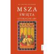 Msza święta. Liturgiczne ABC. Autor: Zachara Maciej. Dadada.pl Okładka książki Msza święta. Liturgiczne ABC