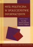 Myśl polityczna w społeczeństwie informacyjnym. Autor: red. Ewa Maj, Kirwiel Eleonora, Podgajna Ewelina. Dadada.pl Okładka książki Myśl polityczna w społeczeństwie informacyjnym