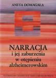 Narracja i jej zaburzenia w otępieniu alzheimerowskim. Autor: Domagała Aneta. Dadada.pl Okładka książki Narracja i jej zaburzenia w otępieniu alzheimerowskim