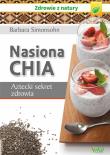 Nasiona chia. Aztecki sekret zdrowia. Autor: Barbara Simonsohn. Dadada.pl Okładka książki Nasiona chia. Aztecki sekret zdrowia