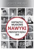Okładka książki Nawyki kształtuj właściwe, przezwyciężaj złe