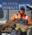 Nie licząc pięknych dorszy. Autor: Grzyb Andrzej. Dadada.pl Okładka książki Nie licząc pięknych dorszy