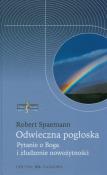 Odwieczna pogłoska. Pytanie o Boga i złudzenie nowożytności. Autor: Spaemann Robert. Dadada.pl Okładka książki Odwieczna pogłoska. Pytanie o Boga i złudzenie nowożytności