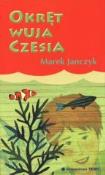 Okręt wuja Czesia. Autor: Janczyk Marek. Dadada.pl Okładka książki Okręt wuja Czesia