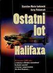Ostatni lot Halifaxa. Autor: Stanisław M. Jankowski, Jerzy Piekarczyk. Dadada.pl Okładka książki Ostatni lot Halifaxa
