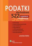 Podatki dochodowe 522 wyjaśnienia i interpretacje. Autor: Sekita Jarosław. Dadada.pl Okładka książki Podatki dochodowe 522 wyjaśnienia i interpretacje