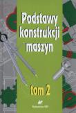 Okładka książki Podstawy konstrukcji maszyn Tom 2