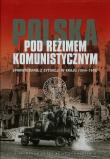 Polska pod reżimem komunistycznym. Autor: Mysiakowska-Muszyńska Jolanta, Muszyński Wojciech J.. Dadada.pl Okładka książki Polska pod reżimem komunistycznym