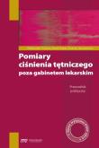 Pomiary ciśnienia tętniczego poza gabinetem lekarskim. Autor: Prejbisz Aleksander, Kabat Marek, Januszewicz Andrzej. Dadada.pl Okładka książki Pomiary ciśnienia tętniczego poza gabinetem lekarskim