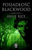 Okładka książki Posiadłość Blackwood - Anne Rice