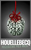 Poszerzenie pola walki. Autor: Houellebecq Michel. Dadada.pl Okładka książki Poszerzenie pola walki